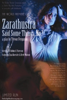 Zarathustra Said Some Things, No? produced Off-Broadway in 2006 by the Bridge Theatre Company of New York City